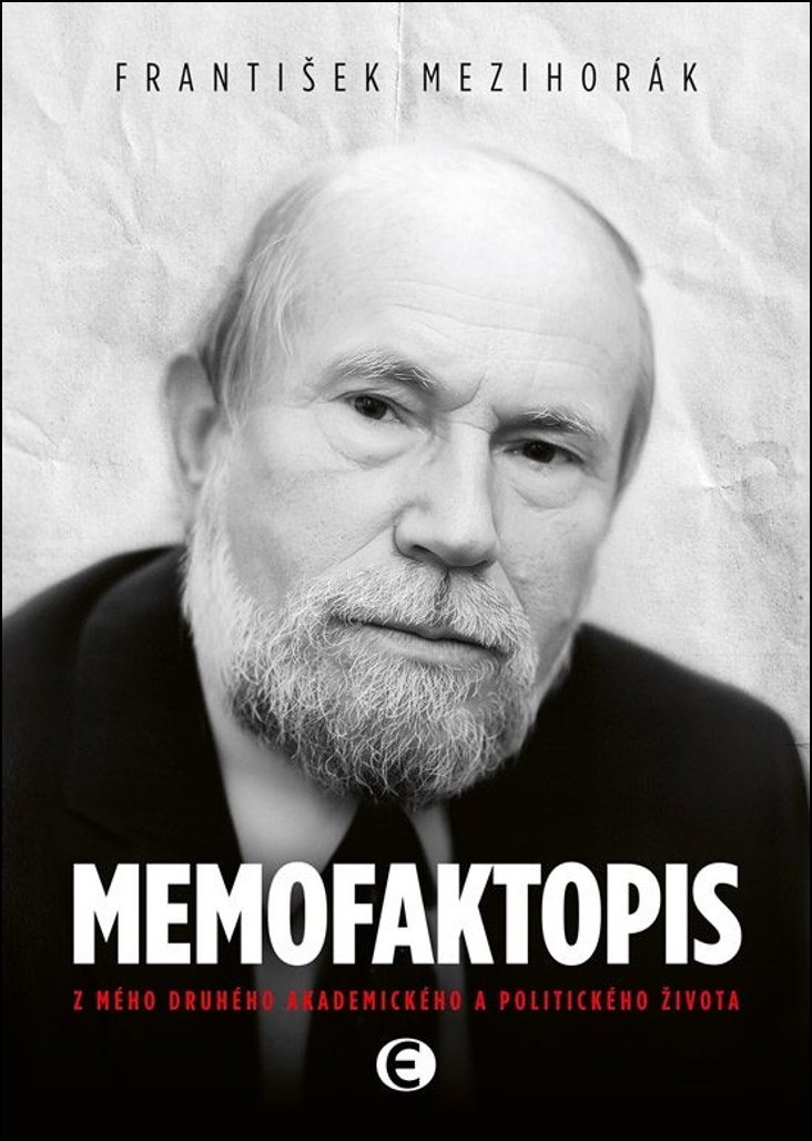 Memofaktopis: Z mého druhého akademického a politického života