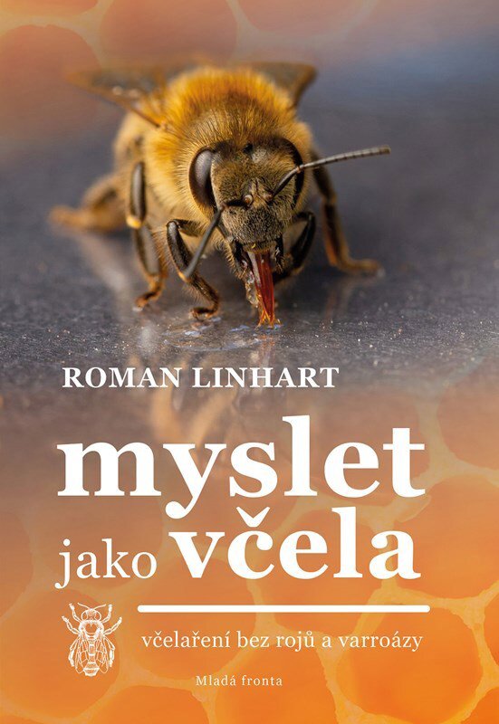 Myslet jako včela: včelaření bez rojů a varroázy