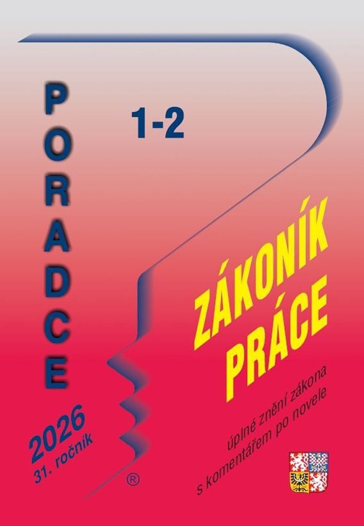 Poradce Zákoník práce: úplné znění zákona s komentářem po novele