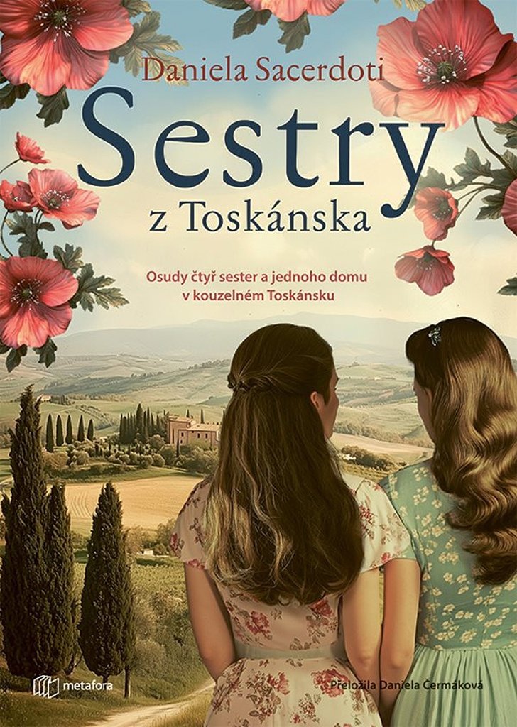 Sestry z Toskánska: Osudy čtyř sester a jednoho domu v kouzelném Toskánsku