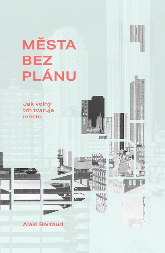Města bez plánu: Jak volný trh tvaruje město