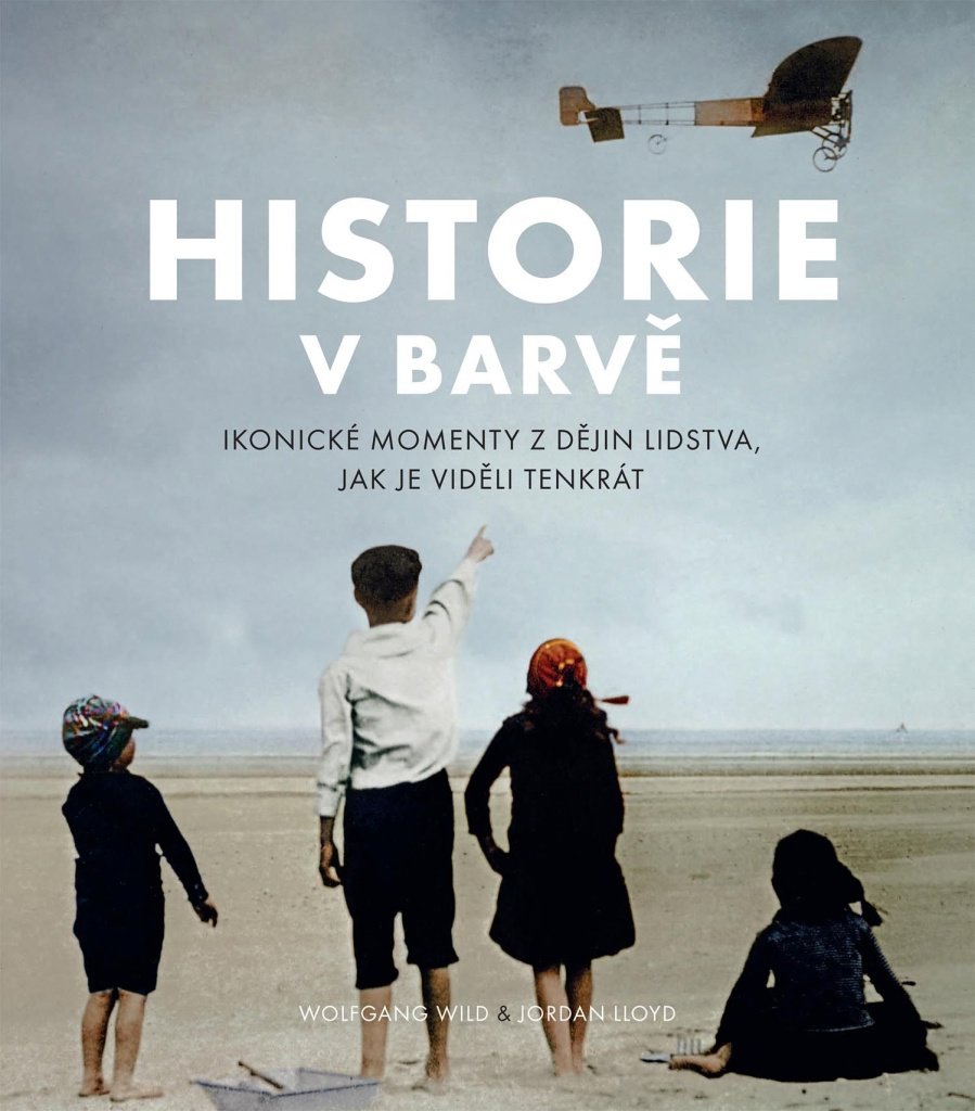 Historie v barvě: Ikonické momenty z dějin lidstva, jak je viděli tenkrát