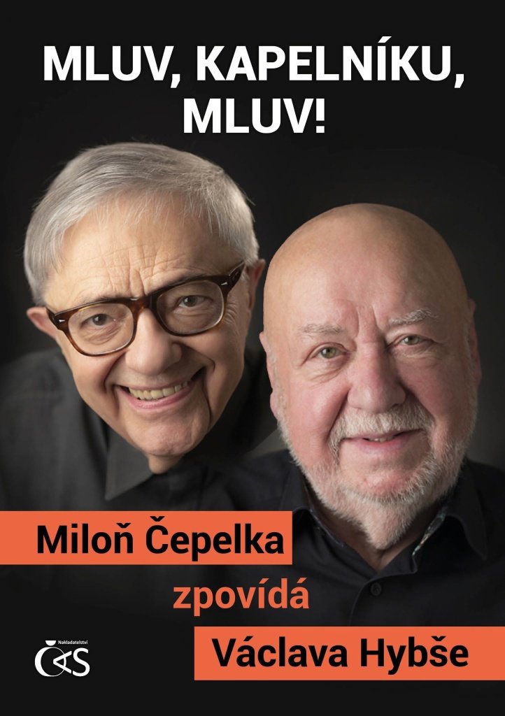 Mluv, kapelníku, mluv!: Miloň Čepelka zpovídá Václava Hybše