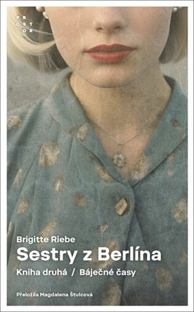 Sestry z Berlína Kniha druhá: Báječné časy