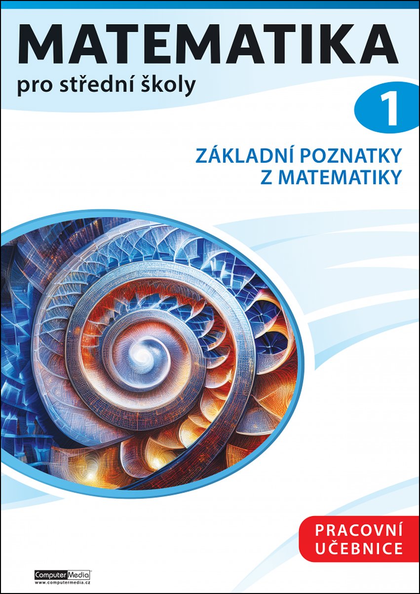 Matematika pro střední školy 1: Základní poznatky z matematiky. Pracovní učebnice