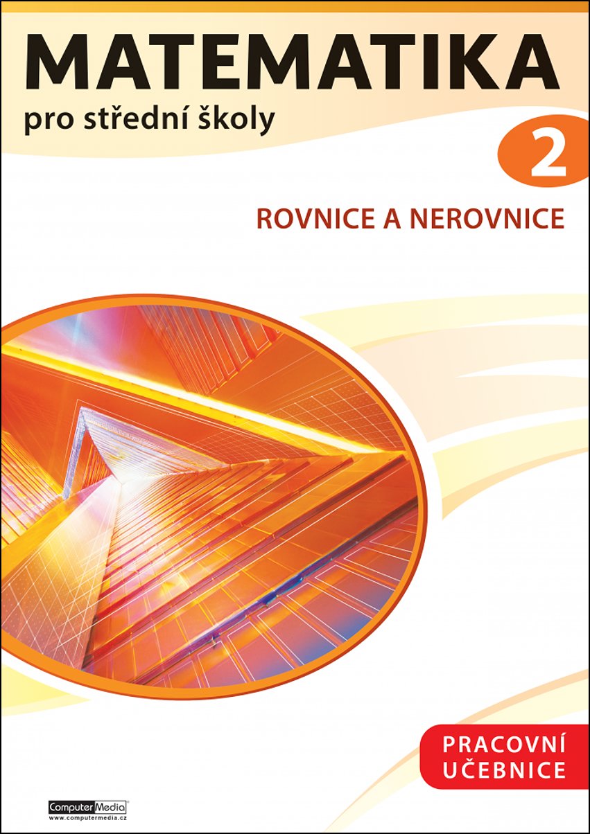 Matematika pro střední školy 2: Rovnice a nerovnice. Pracovní učebnice