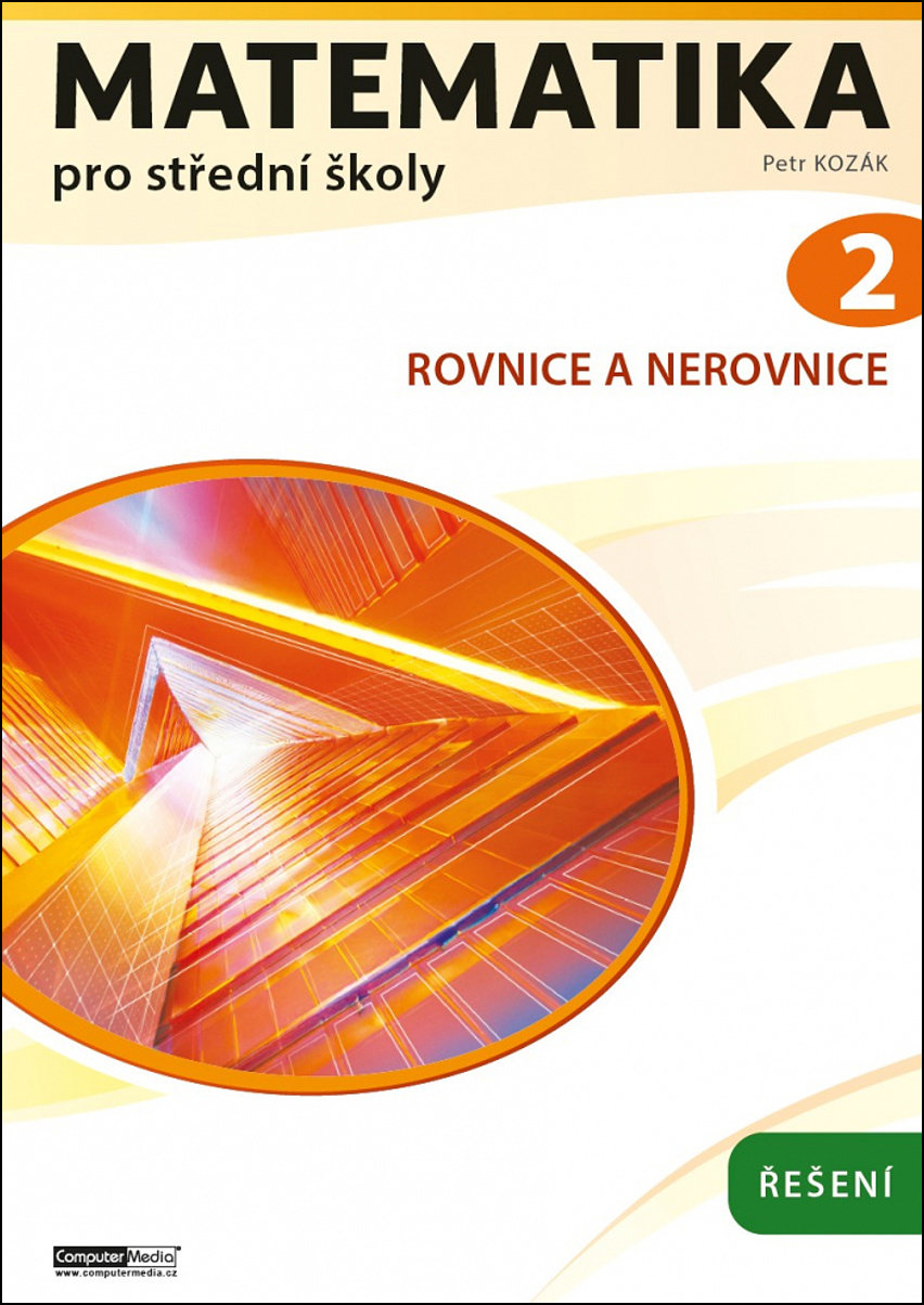 Matematika pro střední školy 2: Rovnice a nerovnice. Řešení