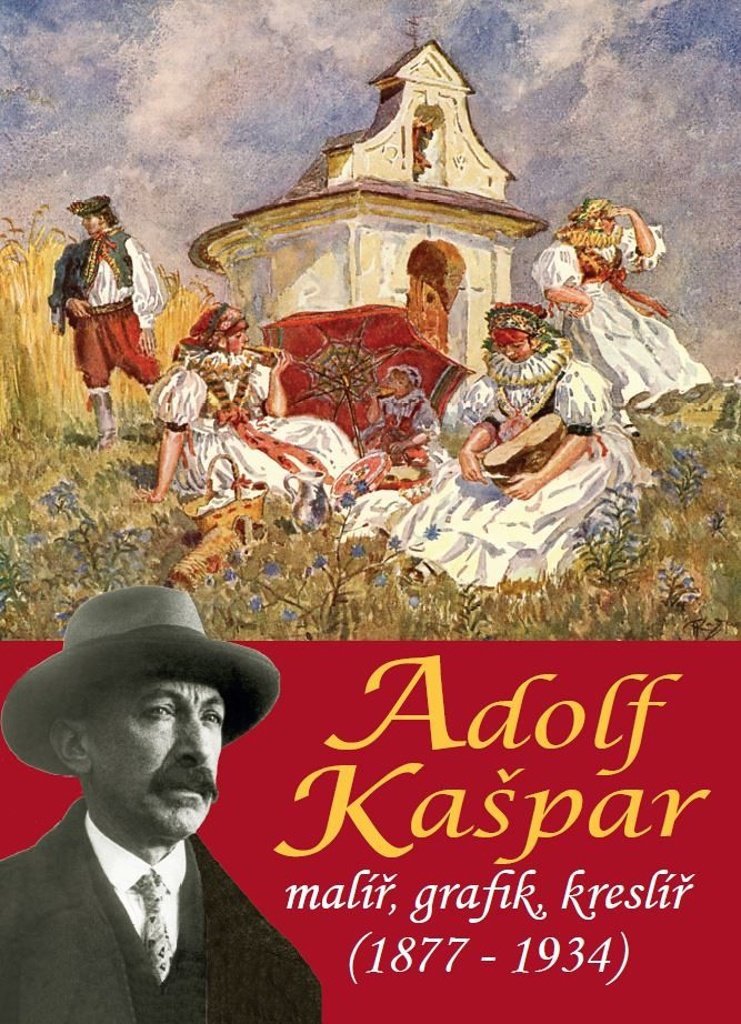Adolf Kašpar: Malíř, grafik, kreslíř