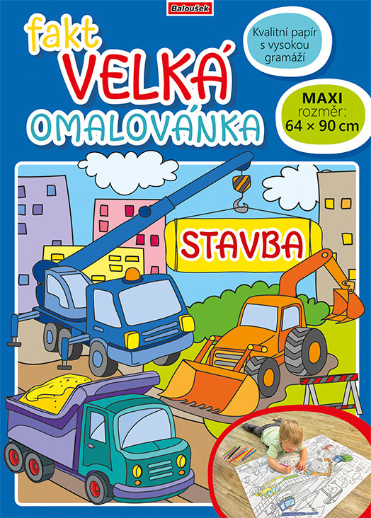 BALOUŠEK TISK Fakt velká omalovánka Stavba
