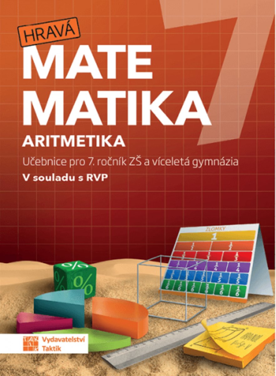 Hravá matematika 7 Aritmetika 1. díl: Učebnice pro 7. ročník ZŠ a vídeletá gymnázia