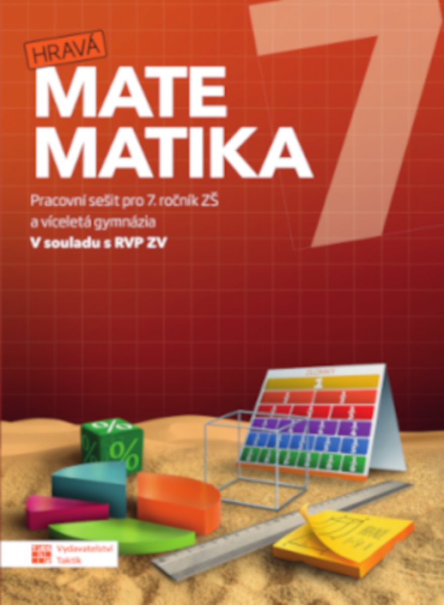 Hravá matematika 7: Pracovní sešit pro 7. ročník ZŠ a víceletá gymnázia