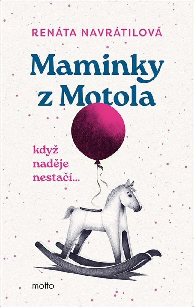 Maminky z Motola: když naděje nestačí...