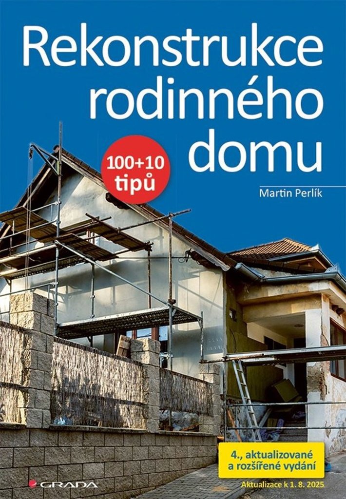 Rekonstrukce rodinného domu: 100+10 tipů