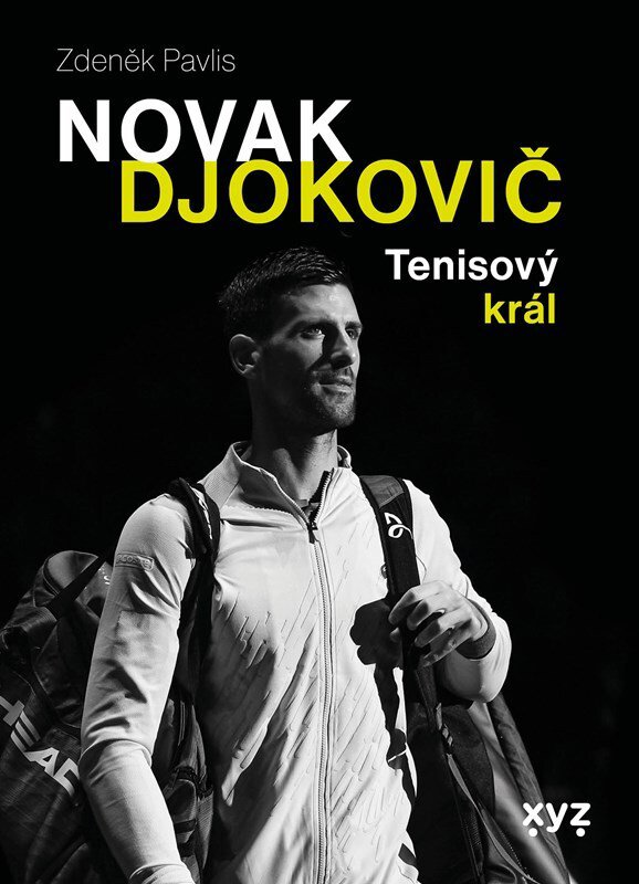 Novak Djokovič: Tenisový král