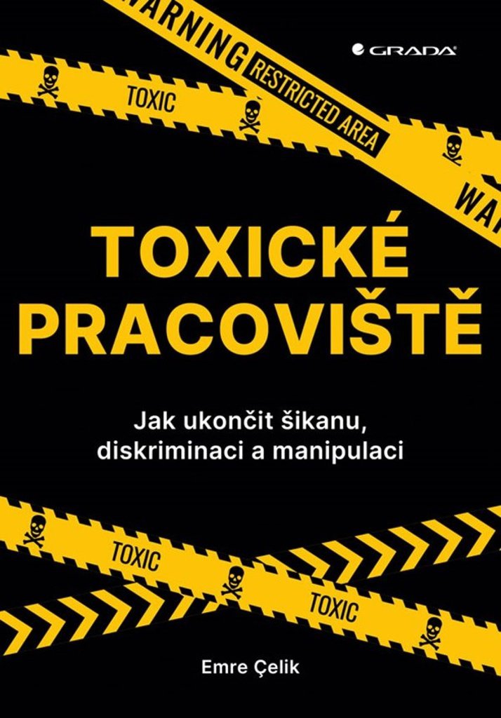 Toxické pracoviště: Jak ukončit šikanu, diskriminaci a manipulaci