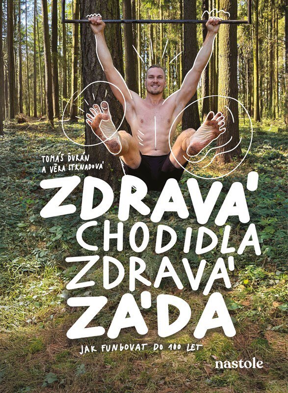 Zdravá chodidla, zdravá záda: Jak fungovat do 100 let