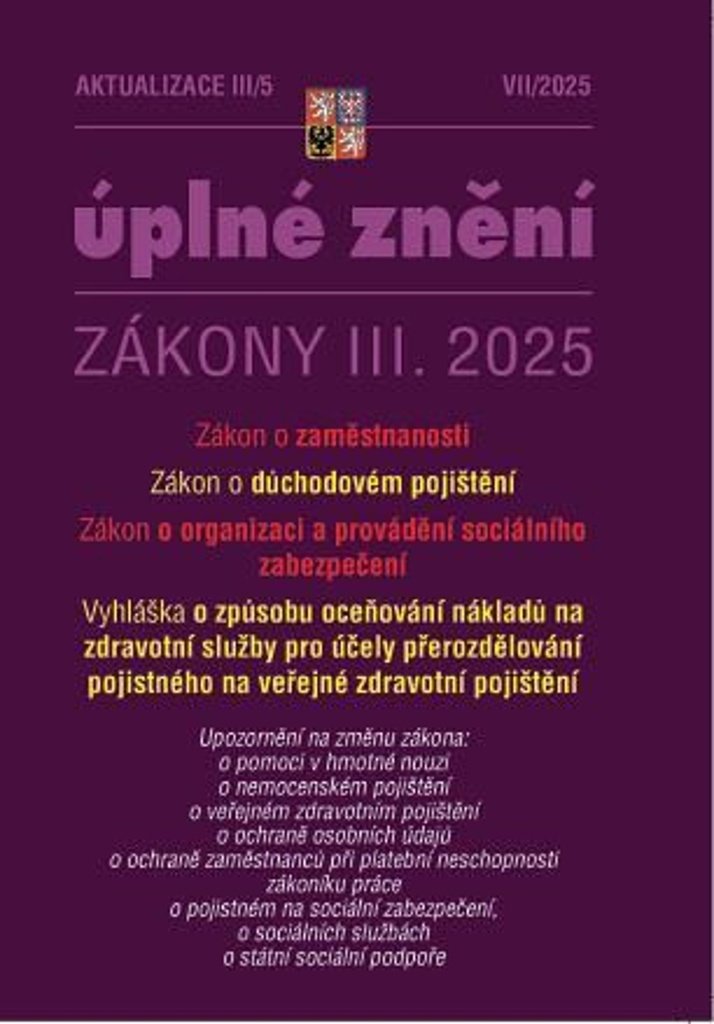 Aktualizace III/5 2025 O důchodovém pojištění, zaměstnanosti: o organizaci a provádění sociálního za