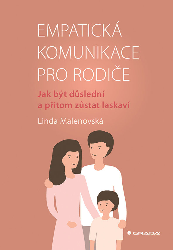Empatická komunikace pro rodiče: Jak být důslední a přitom zůstat laskaví