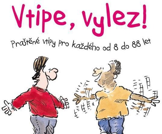 Vtipe, vylez!