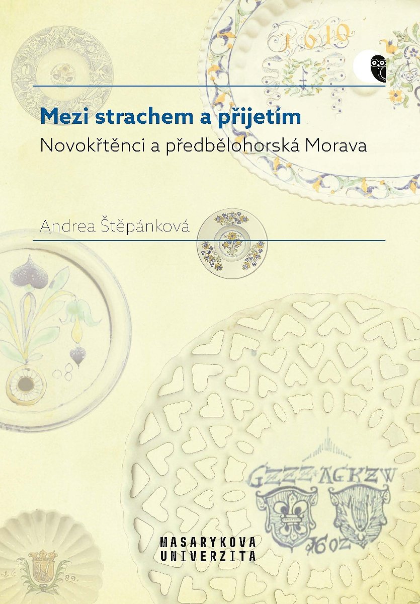 Mezi strachem a přijetím: Novokřtěnci a předbělohorská Morava