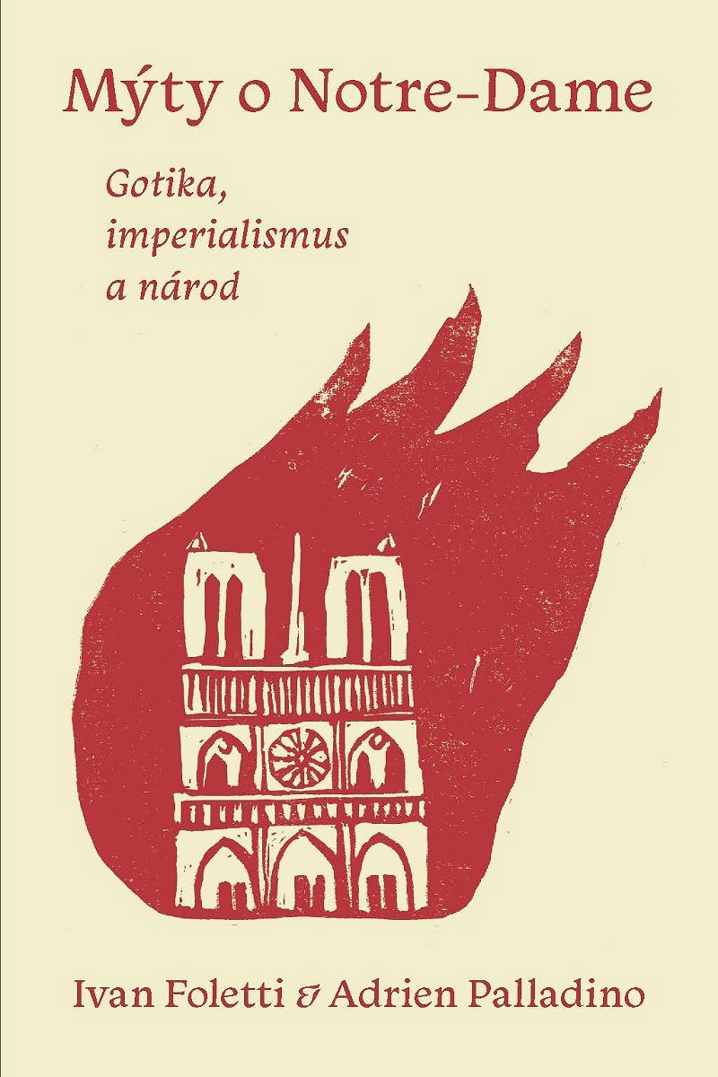 Mýty o Notre-Dame: Gotika, imperialismus a národ