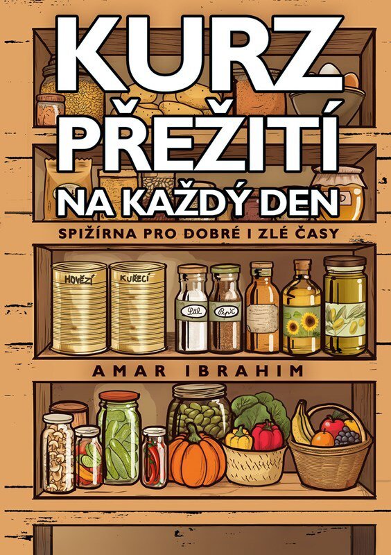 Kurz přežití na každý den: Spižírna pro dobré i zlé časy