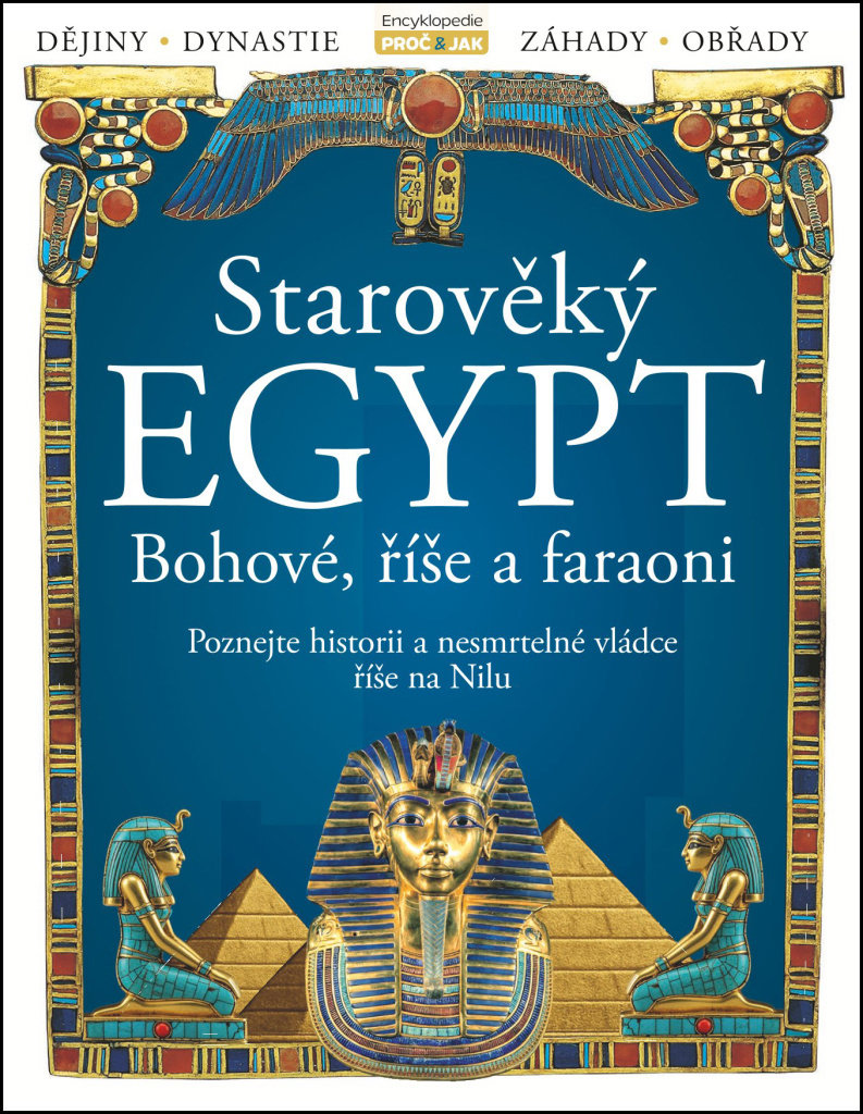Starověký Egypt: Bohové, říše a faraoni