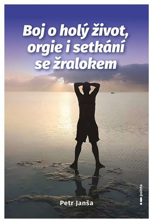 Boj o holý život, orgie i setkání se žralokem