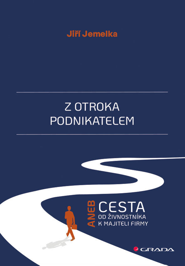 Z otroka podnikatelem: Aneb cesta od živnostníka k majiteli firmy