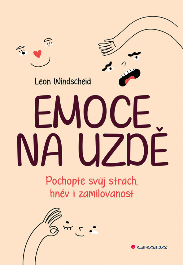 Emoce na uzdě: Pochopte svůj strach, hněv i zamilovanost