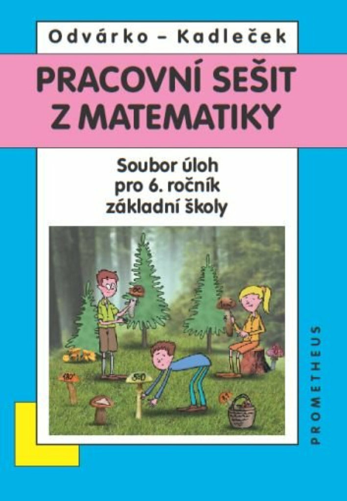 Pracovní sešit z matematiky: Soubor úloh pro 6. ročník základní školy