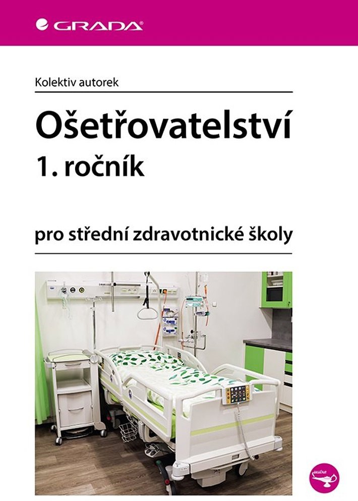 Ošetřovatelství 1. ročník: pro střední zdravotnické školy