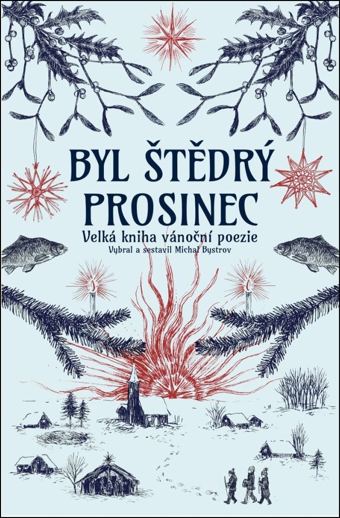 Byl štědrý prosinec: Velká kniha vánoční poezie
