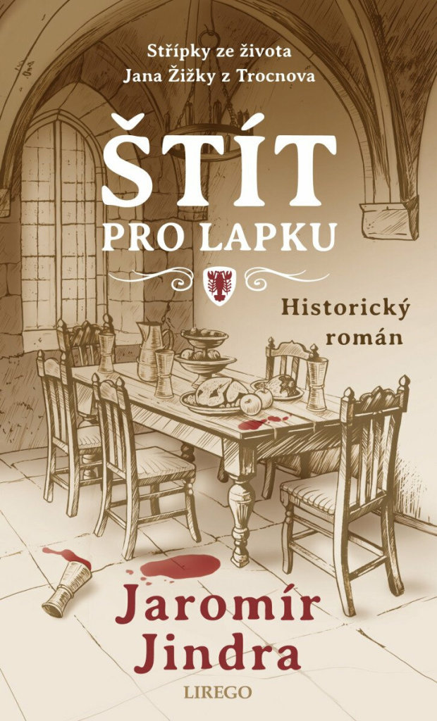 Štít pro lapku: Střípky ze života Jana Žižky z Trocnova