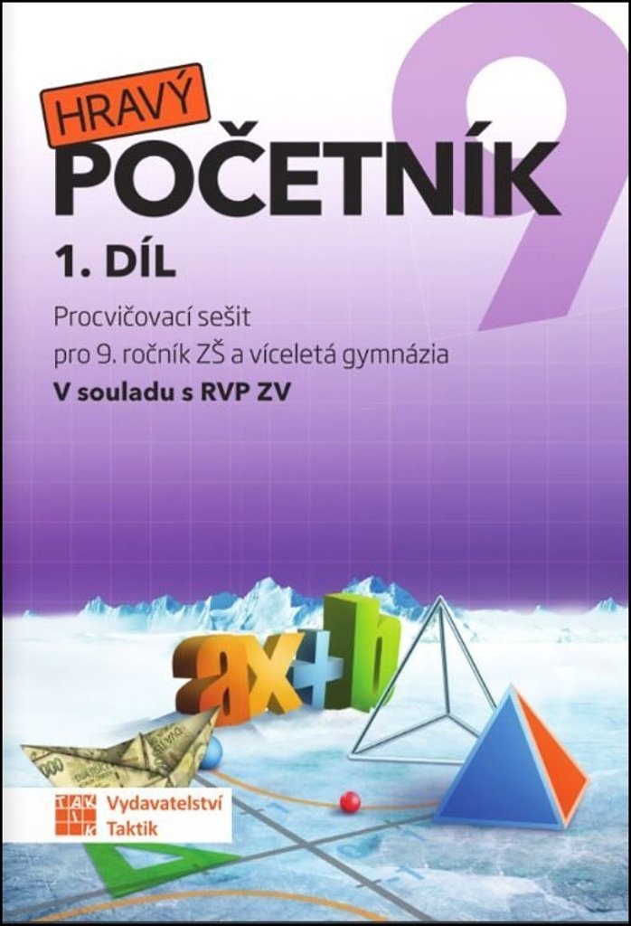 Hravý početník 9 1. díl: Pracovní sešit pro 9. ročník ZŠ a víceletá gymnázia
