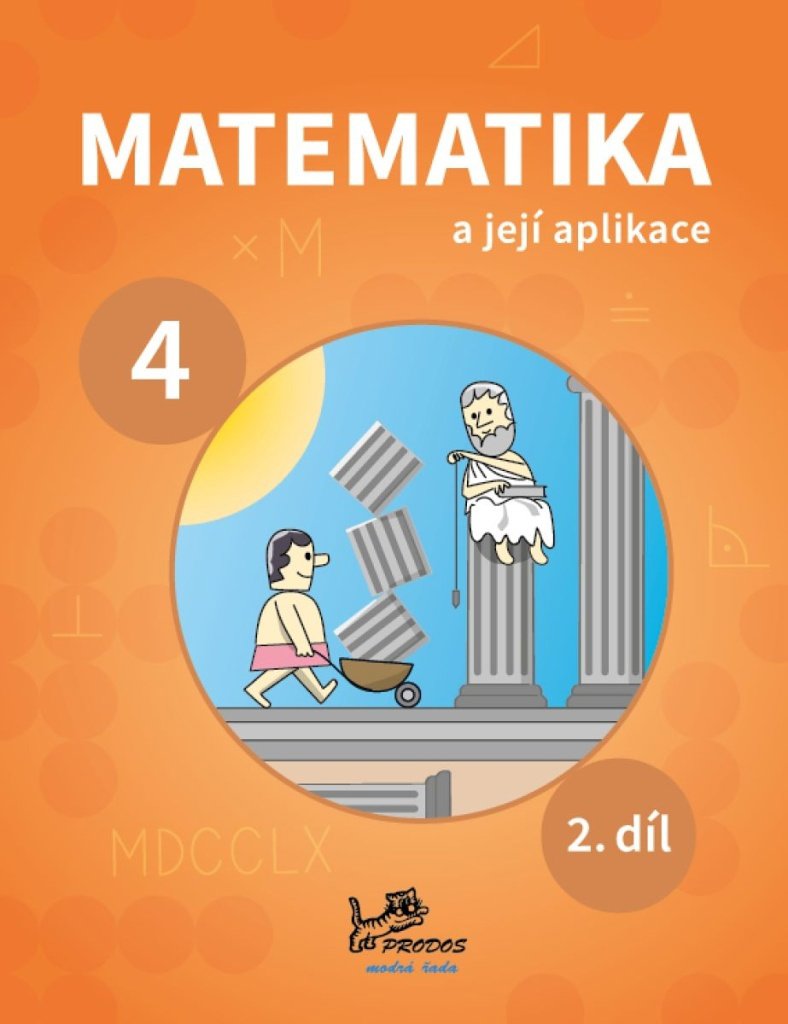 Matematika a její aplikace pro 4. ročník 2. díl: 4. ročník