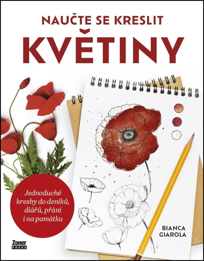 Naučte se kreslit květiny: Jednoduché kresby do deníků, diářů, přání i na památku