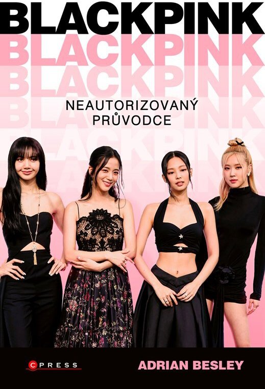 BLACKPINK: Neautorizovaný průvodce