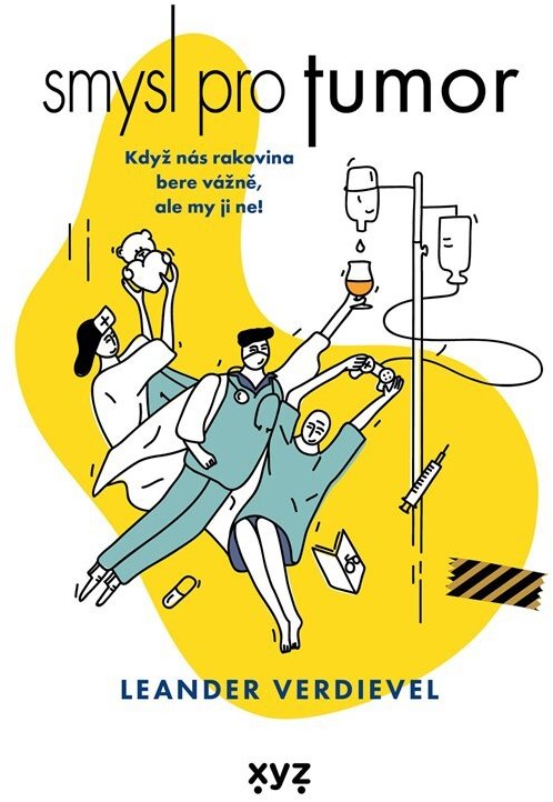 Smysl pro tumor: Když nás rakovina bere vážně, ale my ji ne!