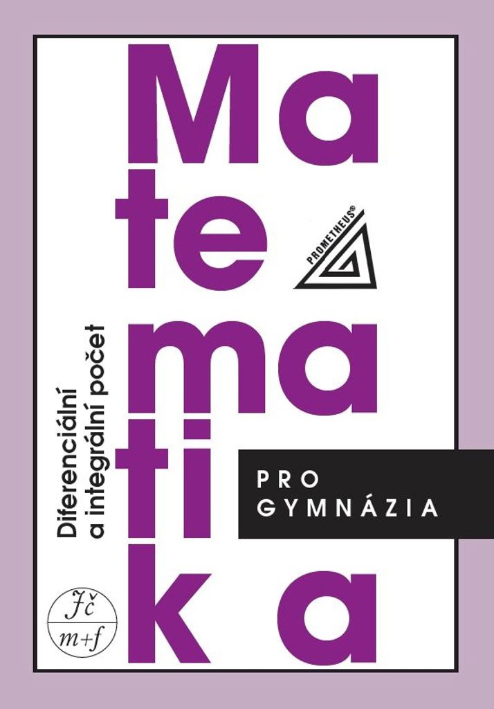 Matematika pro gymnázia Diferenciální a integrální počet