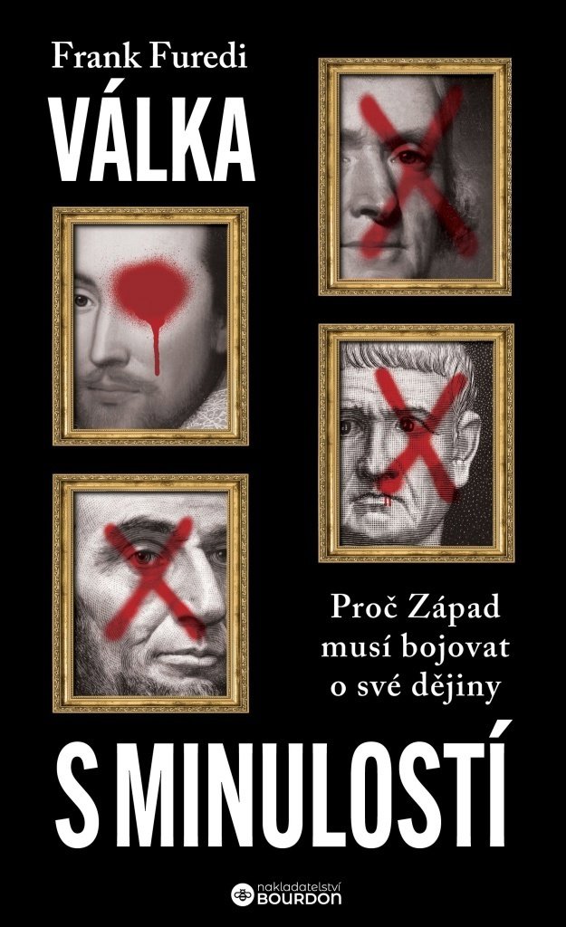 Válka s minulostí: Proč Západ musí bojovat o své dějiny