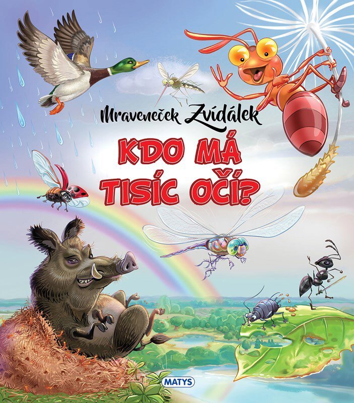 Mraveneček Zvídálek Kdo má tisíc očí?