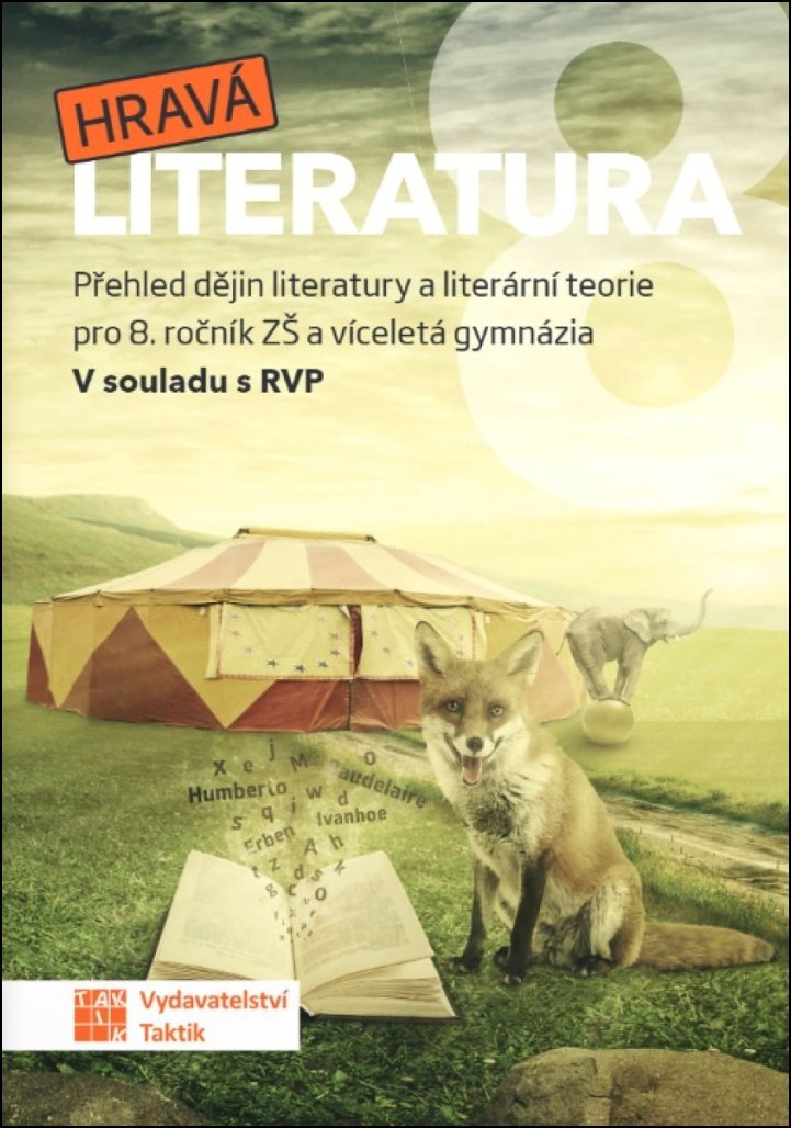 Hravá literatura 8: Přehled dějin literatury a literární teorie pro 8. ročík ZŠ