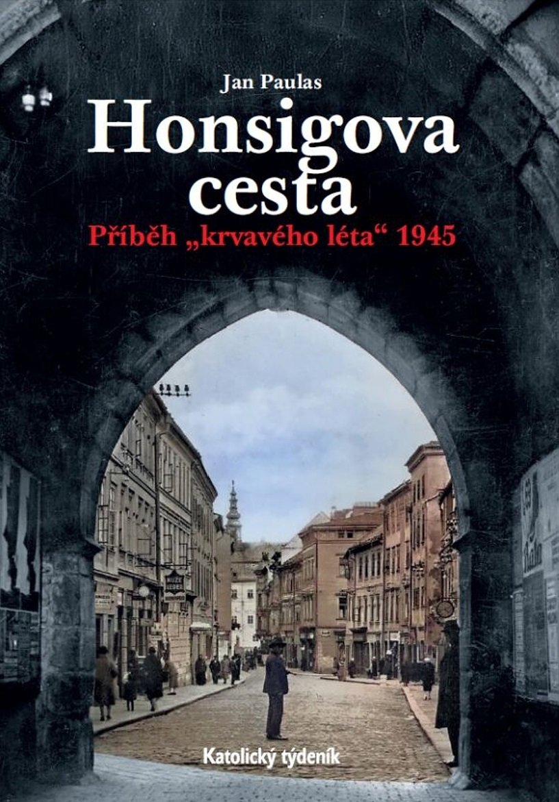 Honsigova cesta: Příběh "krvavého léta" 1945