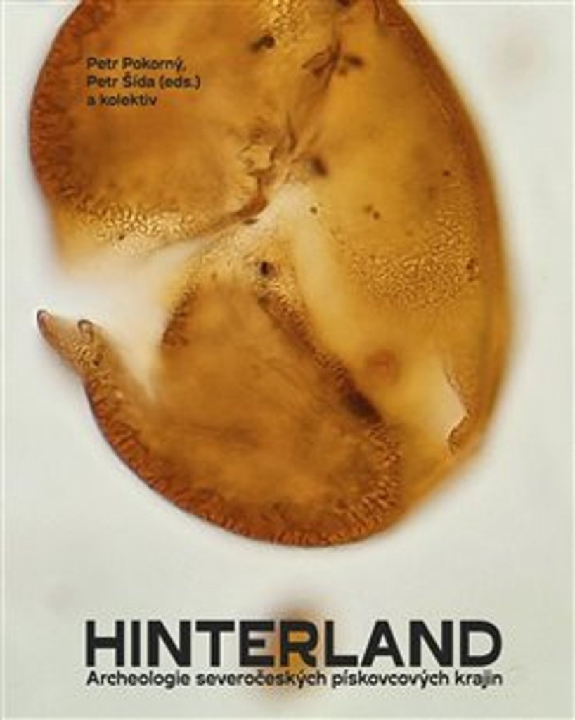 Hinterland: Archeologie severočeských pískovcových krajin