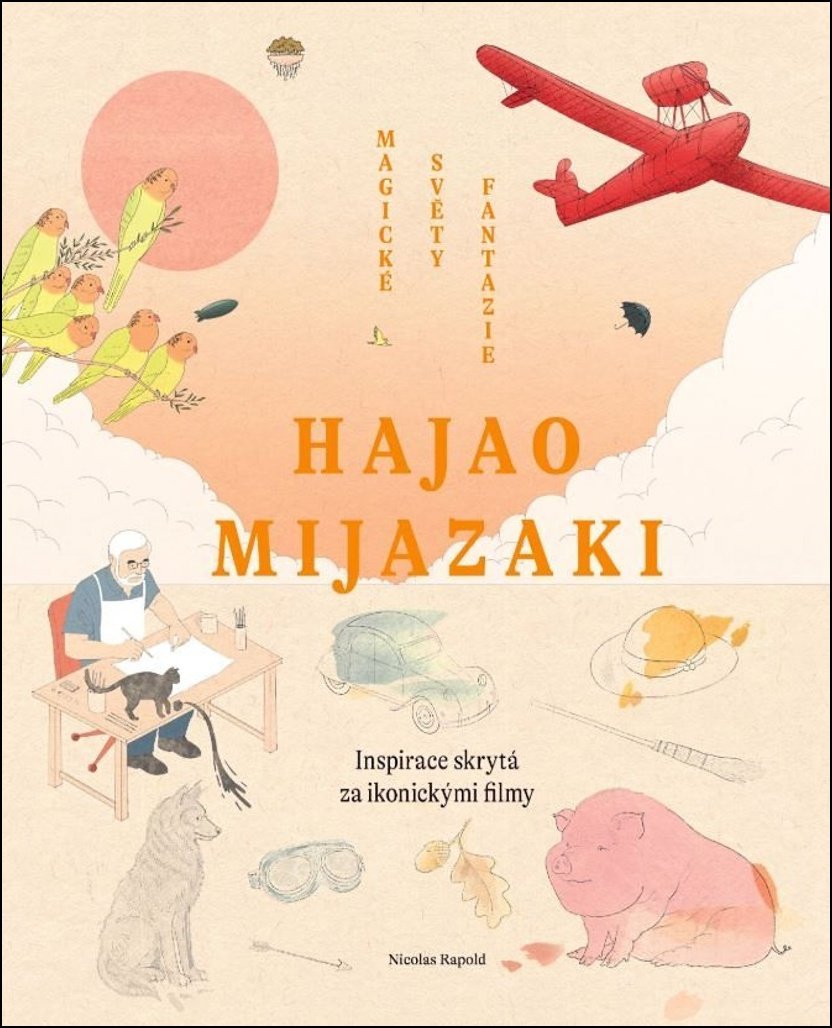 Hajao Mijazaki - Magické světy fantazie: Inspirace skrytá za ikonickými filmy