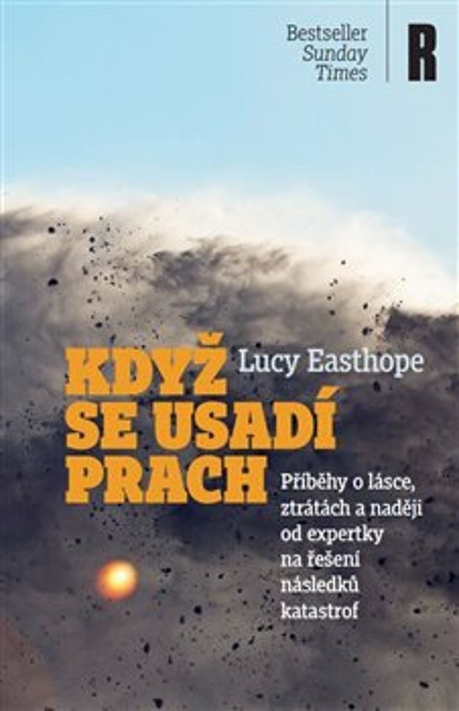 Když se usadí prach: Příběhy o lásce, ztrátách a naději od expertky na řešení následků katastrof