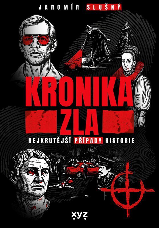 Kronika zla: Nejkrutější případy historie