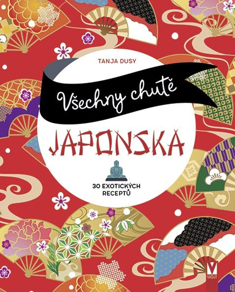 Všechny chutě Japonska: 30 exotických receptů