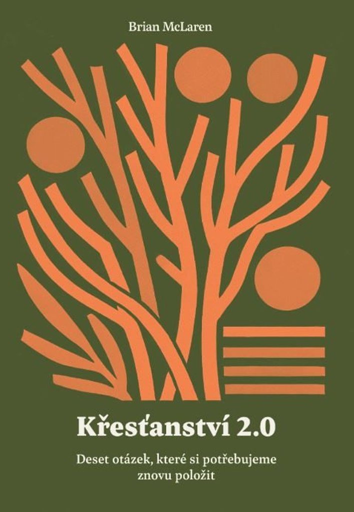 Křesťanství 2.0: Deset otázek, které si potřebujeme znovu položit